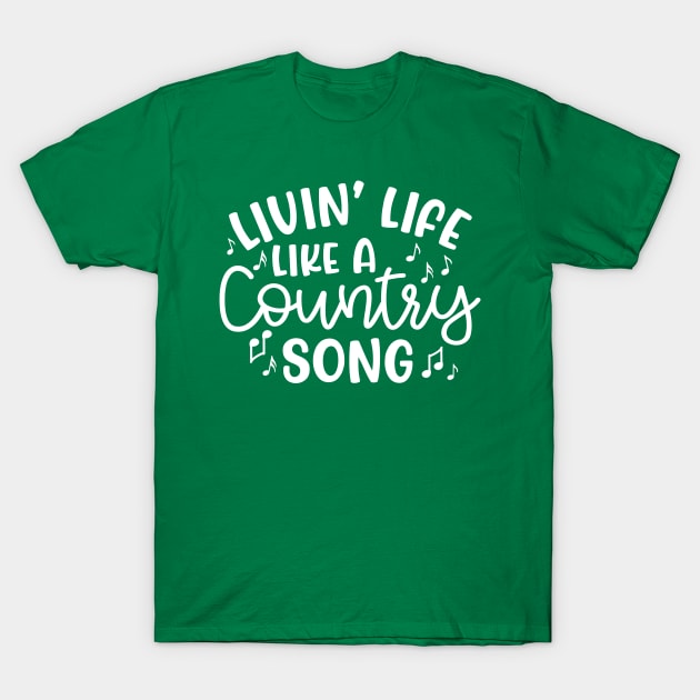 Livin Life Like A Country Song Country Music Gifts T Shirt